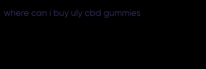 where can i buy uly cbd gummies