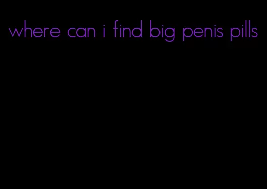 where can i find big penis pills