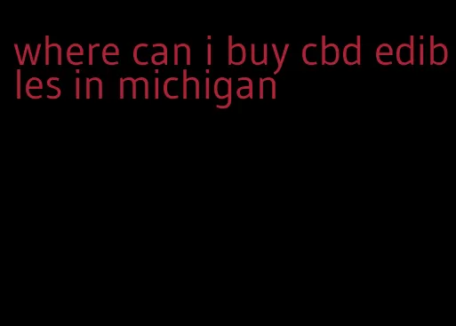 where can i buy cbd edibles in michigan