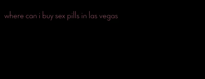 where can i buy sex pills in las vegas