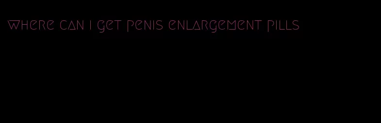 where can i get penis enlargement pills