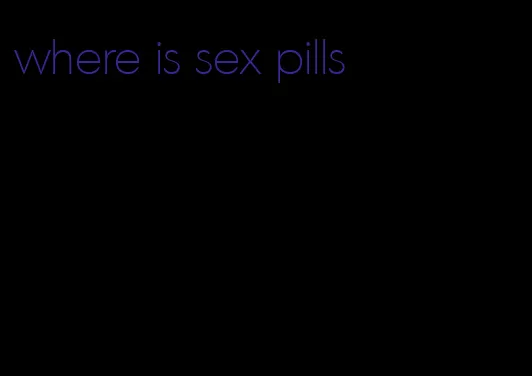 where is sex pills