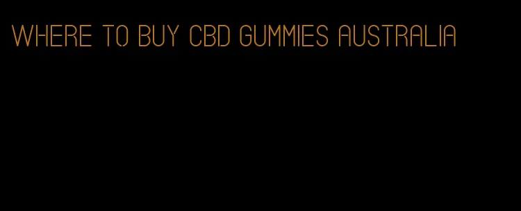 where to buy cbd gummies australia