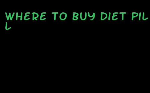 where to buy diet pill