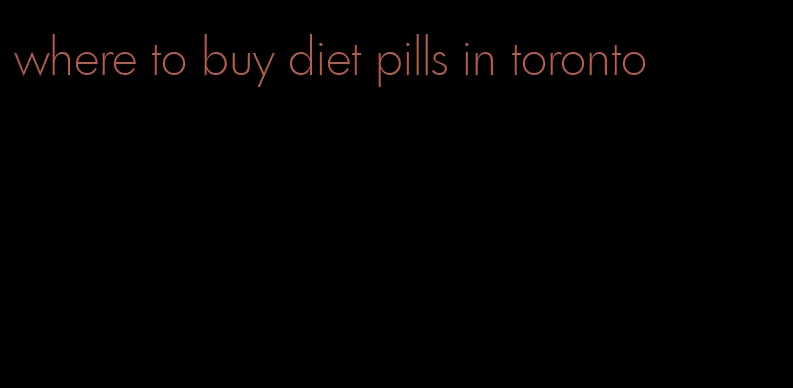 where to buy diet pills in toronto