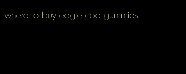 where to buy eagle cbd gummies