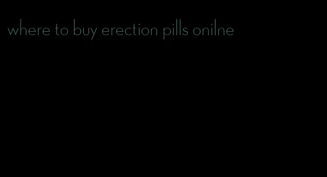 where to buy erection pills onilne