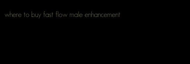 where to buy fast flow male enhancement