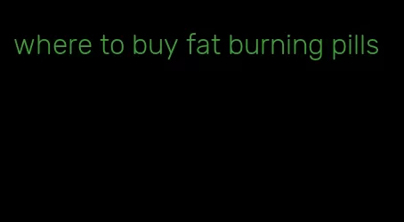 where to buy fat burning pills