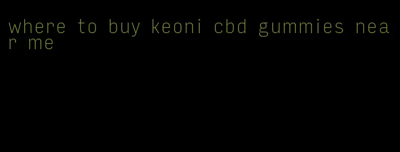 where to buy keoni cbd gummies near me