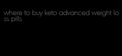 where to buy keto advanced weight loss pills