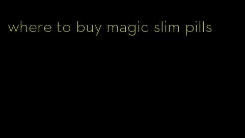 where to buy magic slim pills