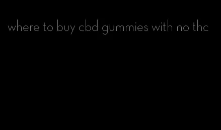 where to buy cbd gummies with no thc