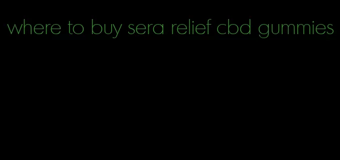 where to buy sera relief cbd gummies