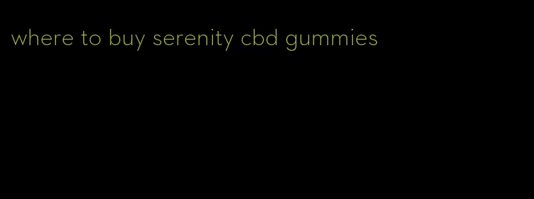 where to buy serenity cbd gummies