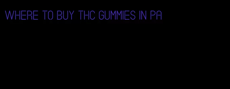 where to buy thc gummies in pa