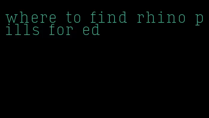 where to find rhino pills for ed