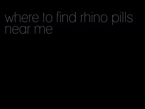 where to find rhino pills near me