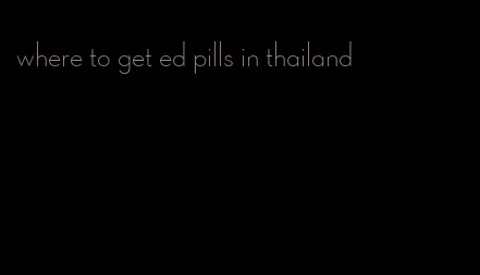 where to get ed pills in thailand