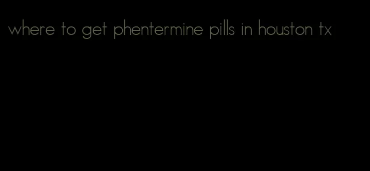 where to get phentermine pills in houston tx