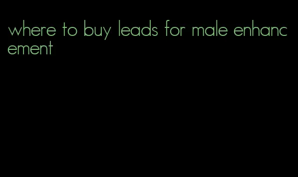 where to buy leads for male enhancement