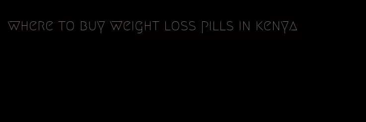 where to buy weight loss pills in kenya