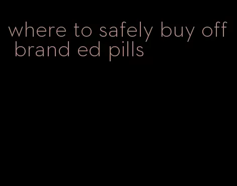 where to safely buy off brand ed pills