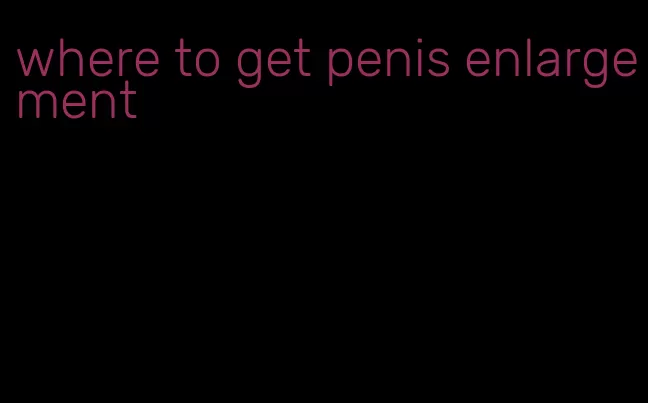 where to get penis enlargement