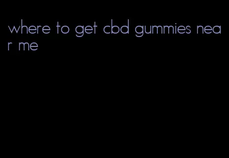 where to get cbd gummies near me