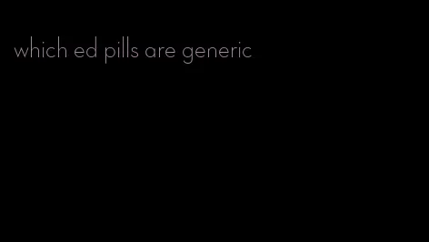 which ed pills are generic