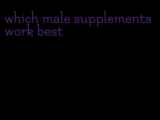 which male supplements work best