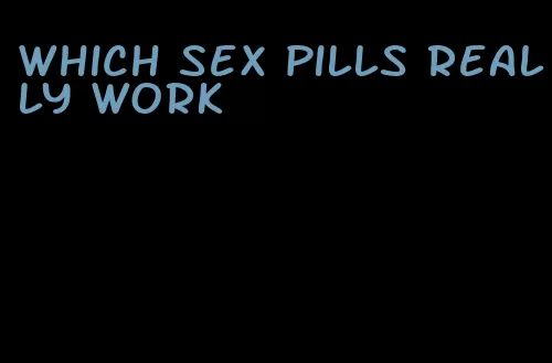 which sex pills really work