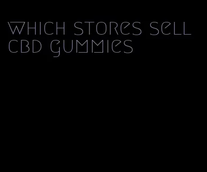 which stores sell cbd gummies