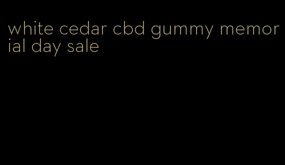 white cedar cbd gummy memorial day sale