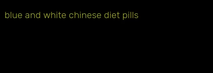 blue and white chinese diet pills