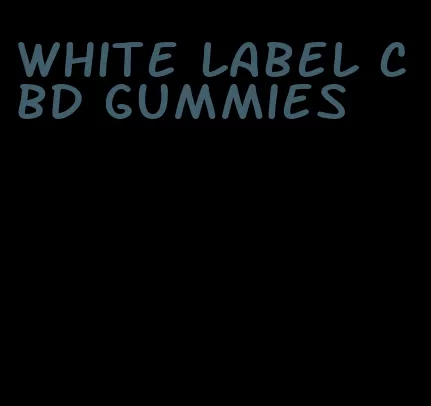 white label cbd gummies