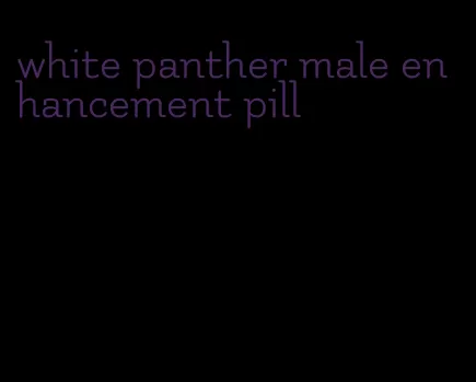 white panther male enhancement pill