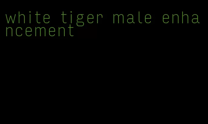 white tiger male enhancement