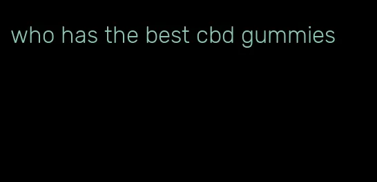 who has the best cbd gummies