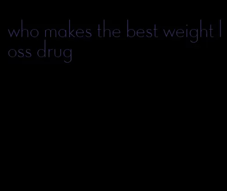 who makes the best weight loss drug