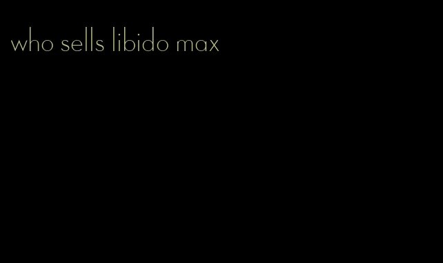 who sells libido max