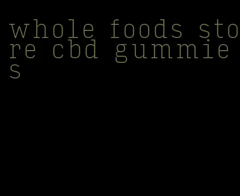 whole foods store cbd gummies