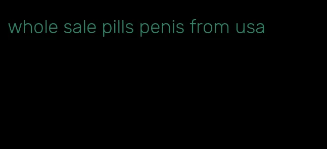 whole sale pills penis from usa