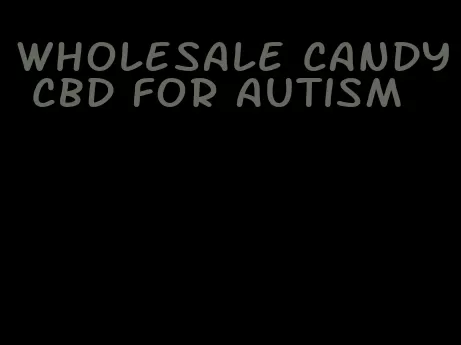 wholesale candy cbd for autism