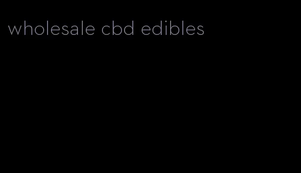 wholesale cbd edibles