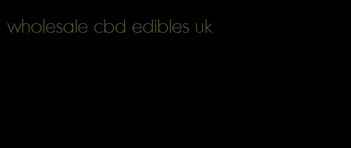 wholesale cbd edibles uk