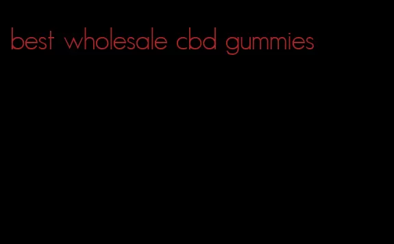 best wholesale cbd gummies