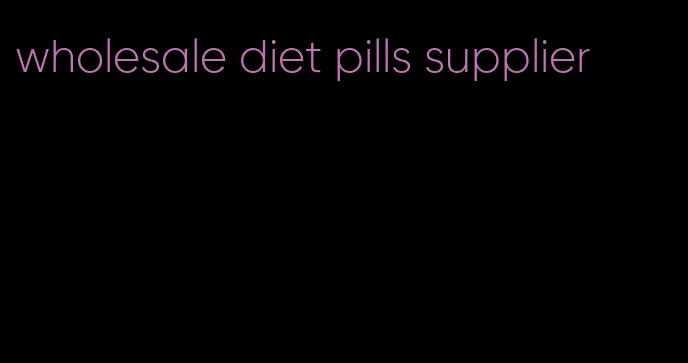 wholesale diet pills supplier