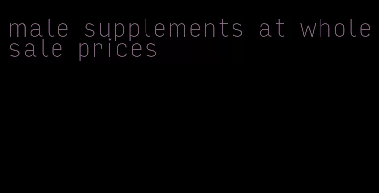 male supplements at wholesale prices