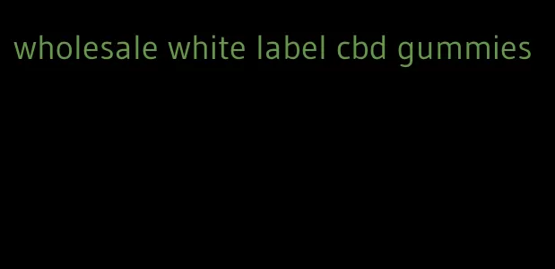 wholesale white label cbd gummies